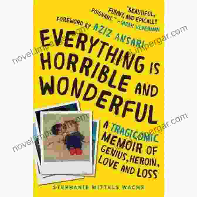 Book Cover For Everything Is Horrible And Wonderful, Featuring A Vibrant Illustration Of A Woman With Her Hands Raised In Wonder And Despair. Everything Is Horrible And Wonderful: A Tragicomic Memoir Of Genius Heroin Love And Loss