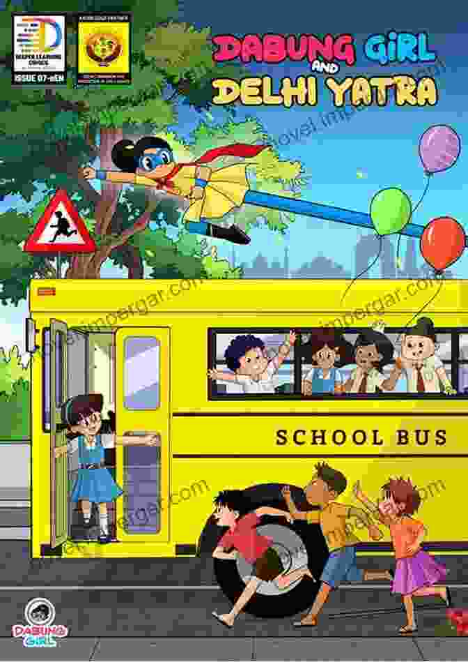 Cover Of The Book 'Dabung Girl And Delhi Yatra' Featuring A Young Woman In Traditional Indian Attire Exploring The Streets Of Delhi Dabung Girl And Delhi Yatra: Superhero Comic For Kids ( English Graphic Novel For Children ) (Dabung Girl Comics In English)