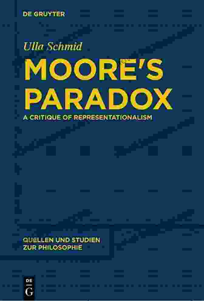 Critique Of Representationalism Book Cover Moore S Paradox: A Critique Of Representationalism (Quellen Und Studien Zur Philosophie 124)