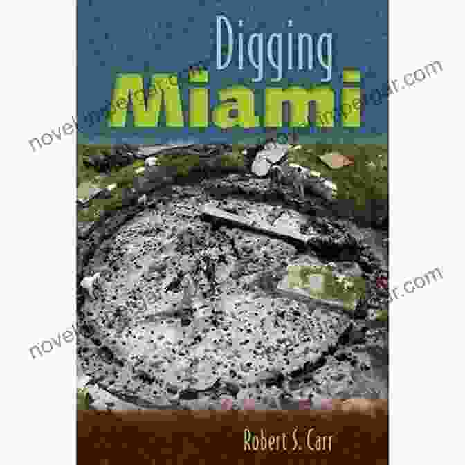 Digging Miami Book Cover By Robert Carr Digging Miami Robert S Carr