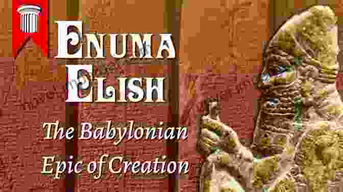 Enûma Elish: The Babylonian Epic Of Creation The Babylonian And The Hebrew Genesis