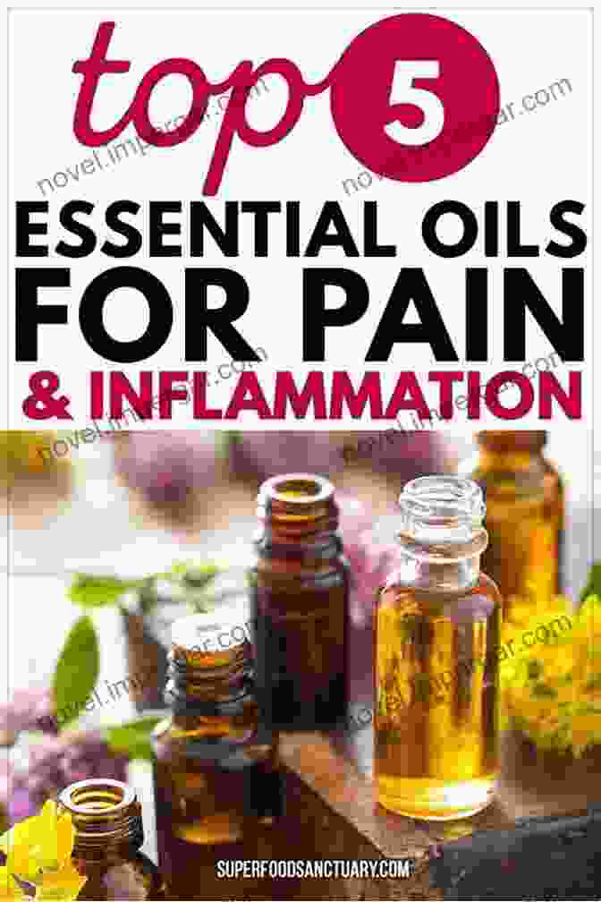 Essential Oils For Inflammation Anti Inflammatory Essential Oils: 18 Best Essential Oils For Inflammation ( Essential Oils For Healing) (Essential Oils For Health Short Read)