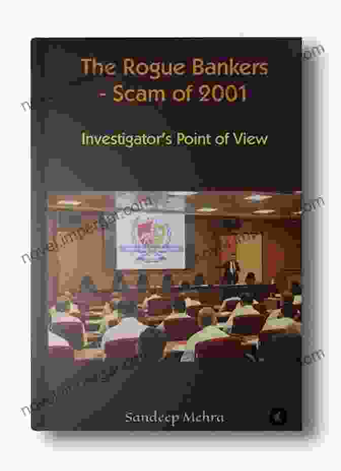 Front Cover Of The Book 'The Rogue Bankers Scam Of 2001' The Rogue Bankers Scam Of 2001: Investigator S Point Of View