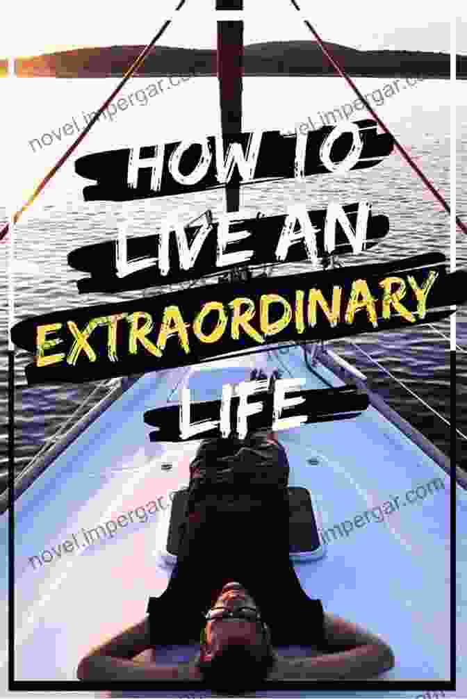 Guide To An Extraordinary Life: Transformational Roadmap To Fulfillment And Meaning How To Dream: A Guide To An Extraordinary Life