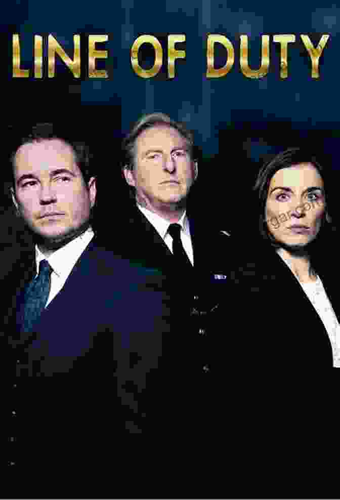 Line Of Duty TV Series Poster Bingeworthy British Television: The Best Brit TV You Can T Stop Watching