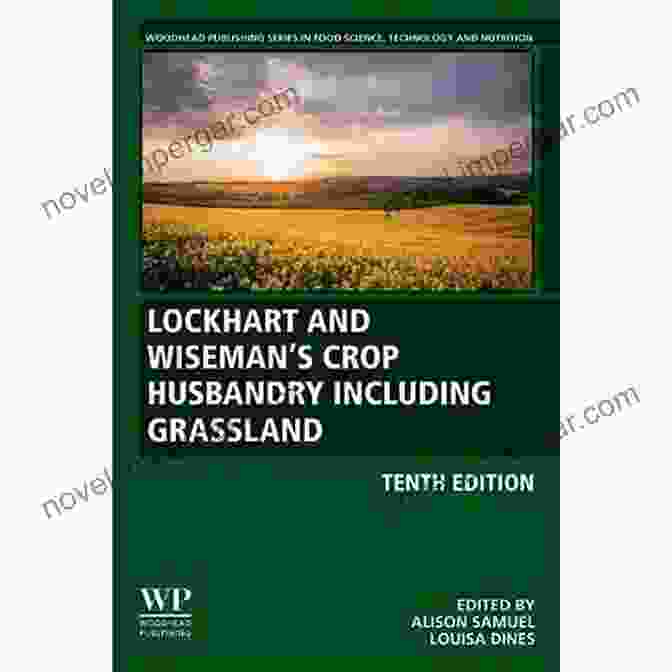 Lockhart And Wiseman Crop Husbandry Including Grassland Book Lockhart And Wiseman S Crop Husbandry Including Grassland (Woodhead Publishing In Food Science Technology And Nutrition 277)