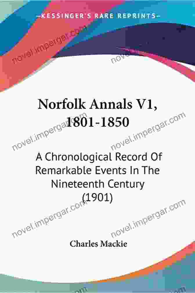 Romanticism In Art Norfolk Annals (Vol 1 2): A Chronological Record Of Remarkable Events In The Nineteenth Century