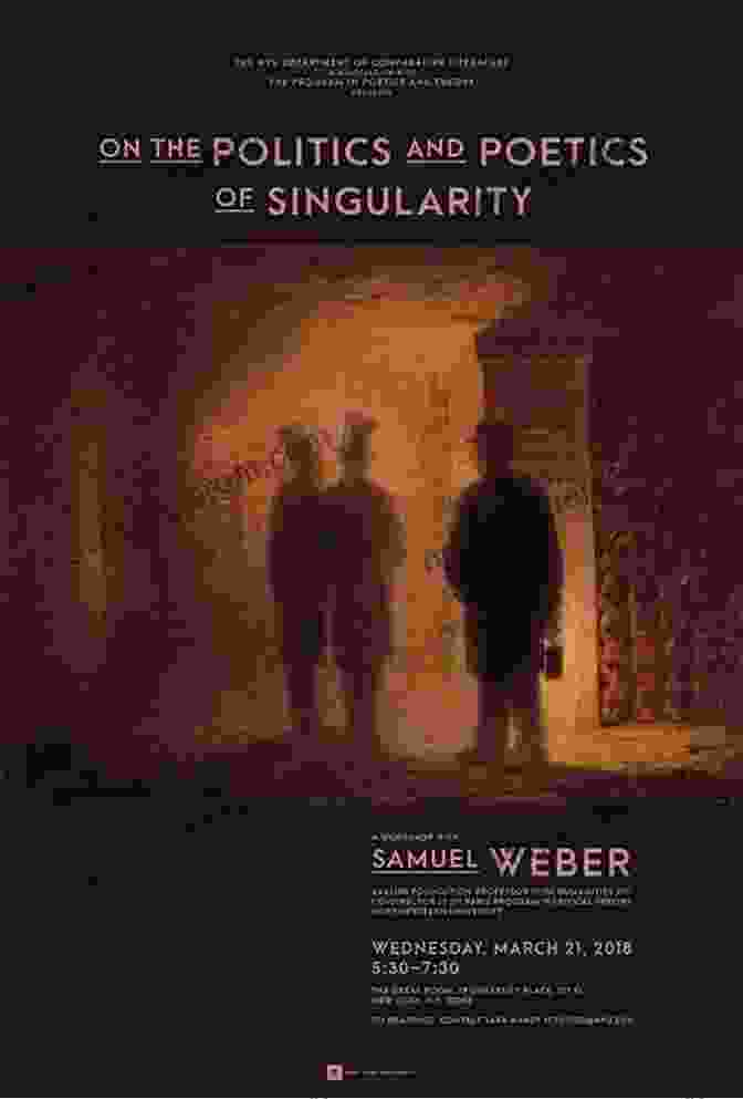 Singularity Politics And Poetics By Samuel Weber Singularity: Politics And Poetics Samuel Weber