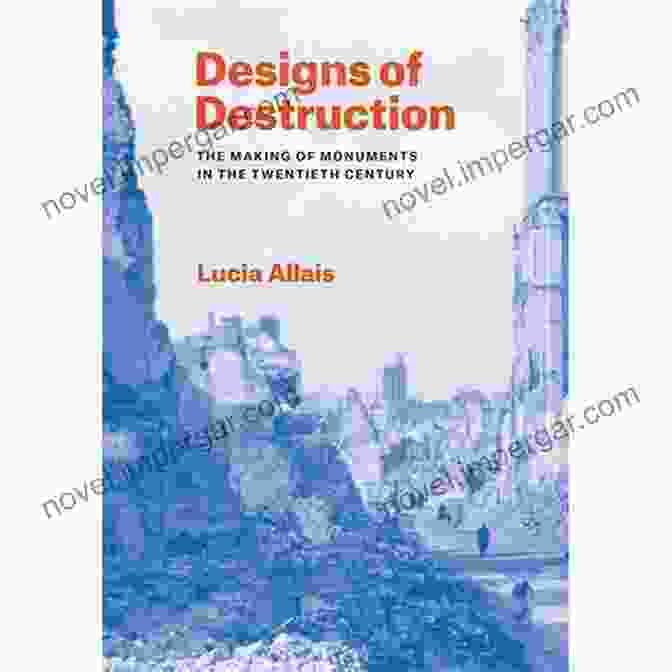 Statue Of Liberty Designs Of Destruction: The Making Of Monuments In The Twentieth Century