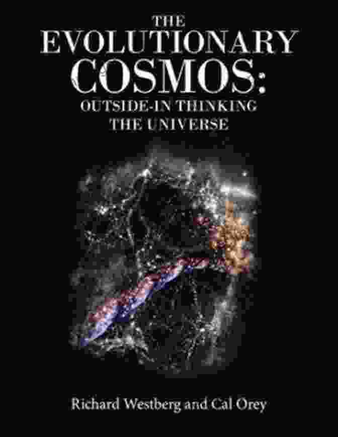 The Evolutionary Cosmos Book Cover The Evolutionary Cosmos: Outside In Thinking The Universe