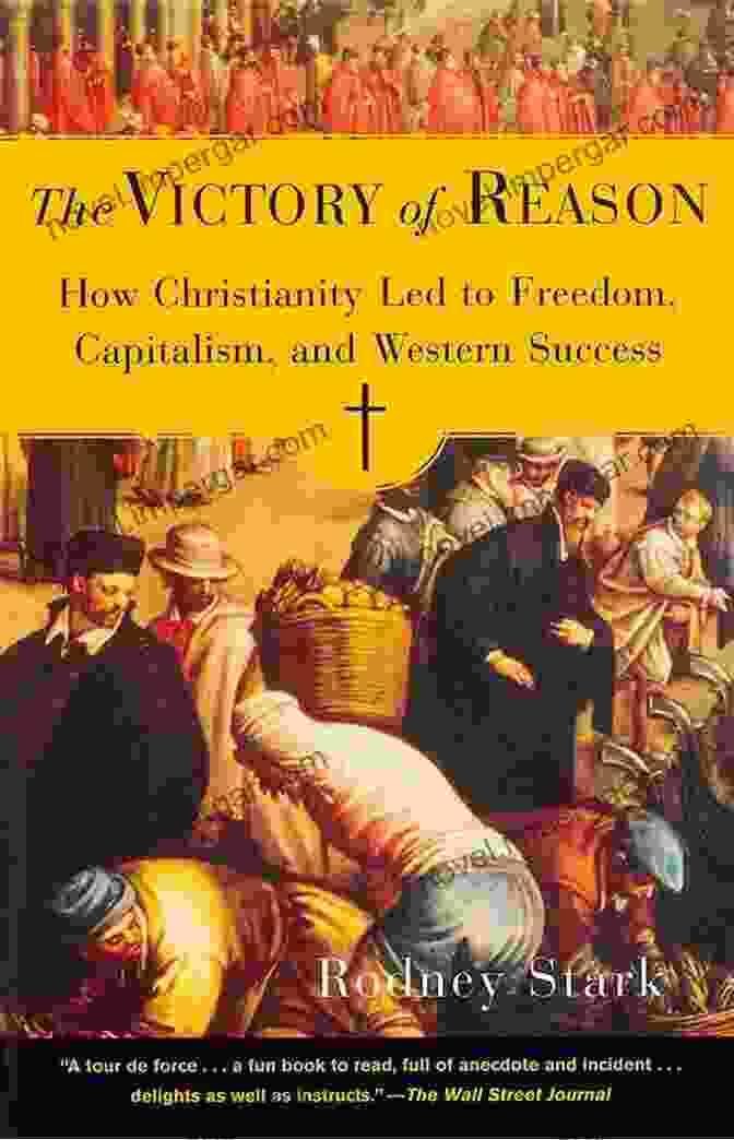 The Victory Of Reason Book Cover The Victory Of Reason: How Christianity Led To Freedom Capitalism And Western Success