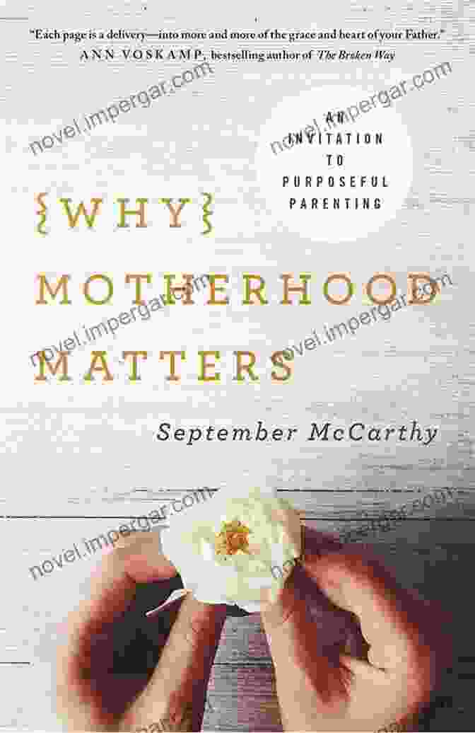 Why Motherhood Matters Book Cover Why Motherhood Matters: An Invitation To Purposeful Parenting