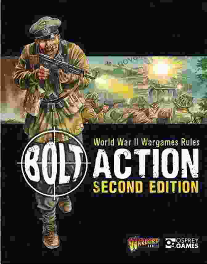 World War II Streamlined Wargame Rules Bolt Action: World War II Wargames Rules: Second Edition