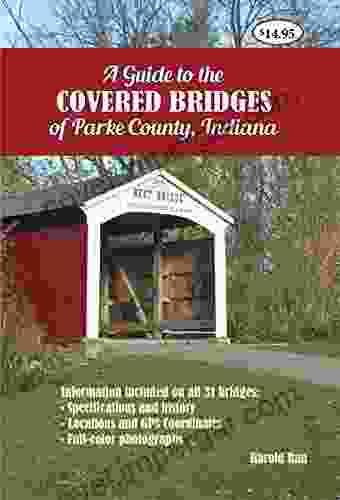 A Guide To The Covered Bridges Of Parke County Indiana