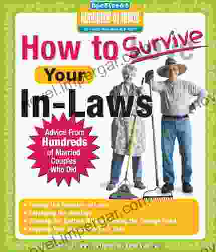 How To Survive Your In Laws: Advice From Hundreds Of Married Couples Who Did (Hundreds Of Heads Survival Guides)