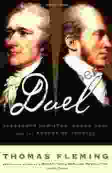 Duel: Alexander Hamilton Aaron Burr And The Future Of America