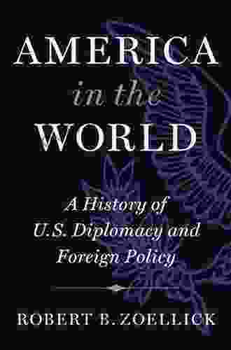 America In The World: A History Of U S Diplomacy And Foreign Policy