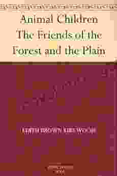 Animal Children The Friends Of The Forest And The Plain