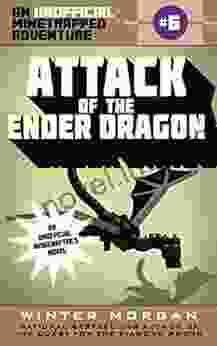 Attack Of The Ender Dragon: An Unofficial Minetrapped Adventure #6 (The Unofficial Minetrapped Adventure Ser)