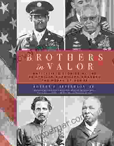 Brothers In Valor: Battlefield Stories Of The 89 African Americans Awarded The Medal Of Honor