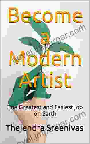 Become A Modern Artist: The Greatest And Easiest Job On Earth