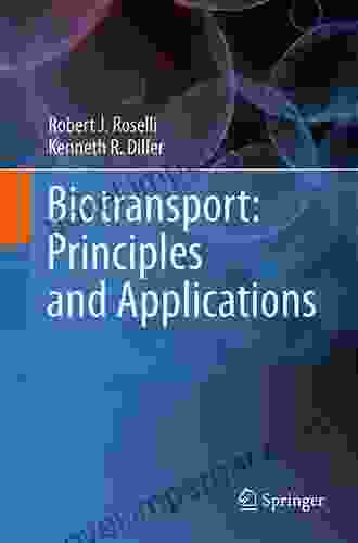 Biotransport: Principles And Applications Robert J Roselli