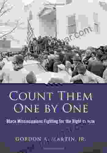 Count Them One By One: Black Mississippians Fighting For The Right To Vote (Margaret Walker Alexander In African American Studies)