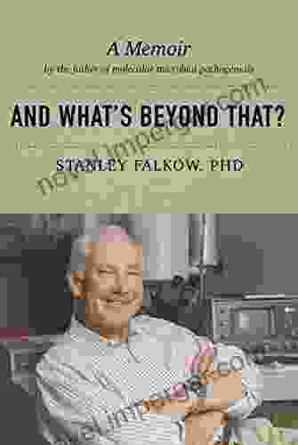 And What S Beyond That?: By The Father Of Molecular Microbial Pathogenesis