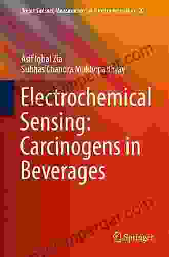 Electrochemical Sensing: Carcinogens In Beverages (Smart Sensors Measurement And Instrumentation 20)