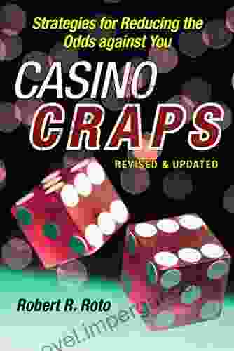 Casino Craps: Simple Strategies For Playing Smart Lowering Risk And Winning More