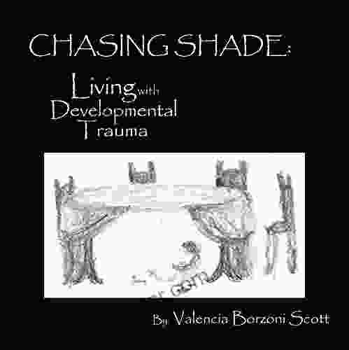 Chasing Shade: Living With Developmental Trauma