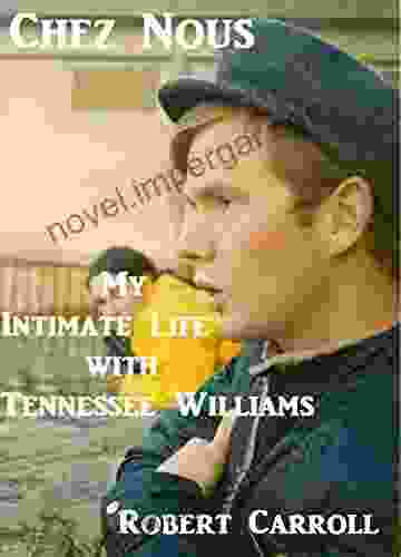 Chez Nous: My Intimate Life With Tennessee Williams