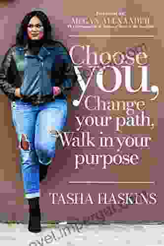 Choose You Change Your Path Walk In Your Purpose