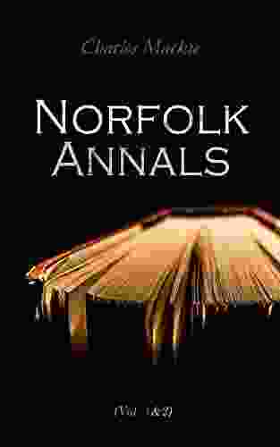 Norfolk Annals (Vol 1 2): A Chronological Record Of Remarkable Events In The Nineteenth Century