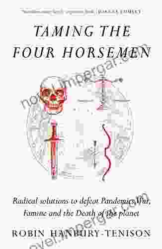 Taming The Four Horsemen Robin Hanbury Tenison