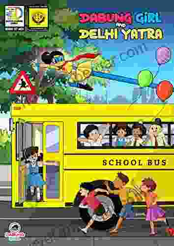 Dabung Girl And Delhi Yatra: Superhero Comic For Kids ( English Graphic Novel For Children ) (Dabung Girl Comics In English)