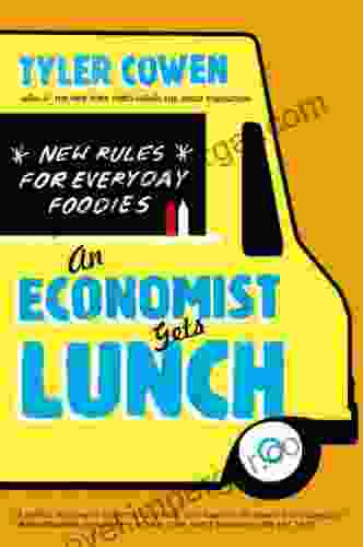 An Economist Gets Lunch: New Rules for Everyday Foodies