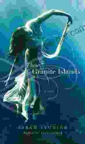 These Granite Islands Sarah Stonich