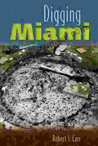 Digging Miami Robert S Carr