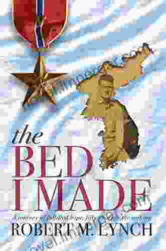 The Bed I Made: A Journey Of Fulfilled Hope Fifty Years In The Making