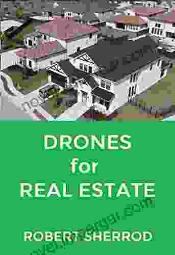 Drones For Real Estate Robert Sherrod