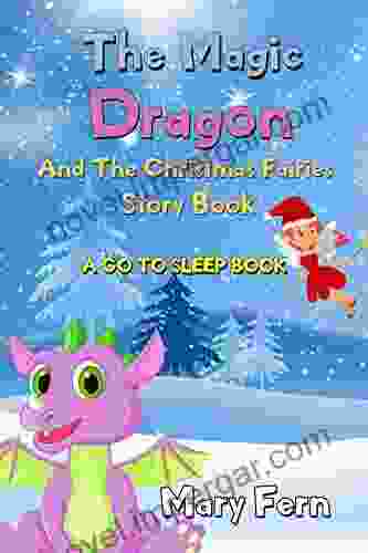 The Magic Dragon And The Christmas Fairies: A Go To Sleep (Bedtime Bear 11)