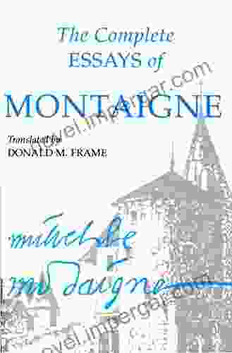 The Complete Essays Of Montaigne