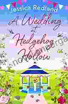 A Wedding at Hedgehog Hollow: The BRAND NEW instalment in the wonderful Hedgehog Hollow from Jessica Redland for 2024