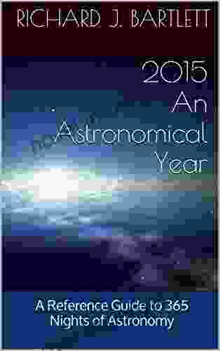 2024 An Astronomical Year: A Reference Guide To 365 Nights Of Astronomy