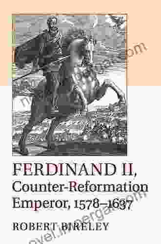 Ferdinand II Counter Reformation Emperor 1578 1637 Robert Bireley