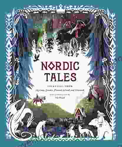 Nordic Tales: Folktales From Norway Sweden Finland Iceland And Denmark (Tales Of 5)