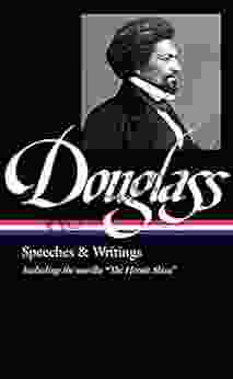 Frederick Douglass: Speeches Writings (LOA #358)