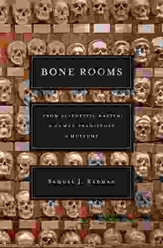 Bone Rooms: From Scientific Racism To Human Prehistory In Museums