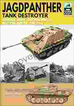 Jagdpanther Tank Destroyer: German Army And Waffen SS Western Europe 1944 1945 (TankCraft)